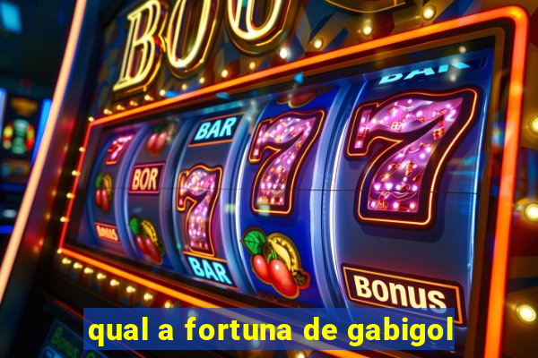 qual a fortuna de gabigol